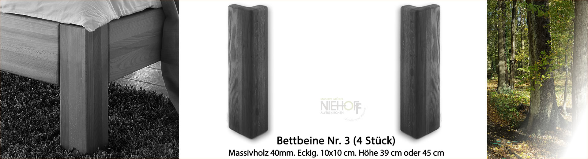 Bettbeine Nr. 3, Massivholz 40 mm eckig 10x10 cm, Höhe 39 cm oder 45 cm