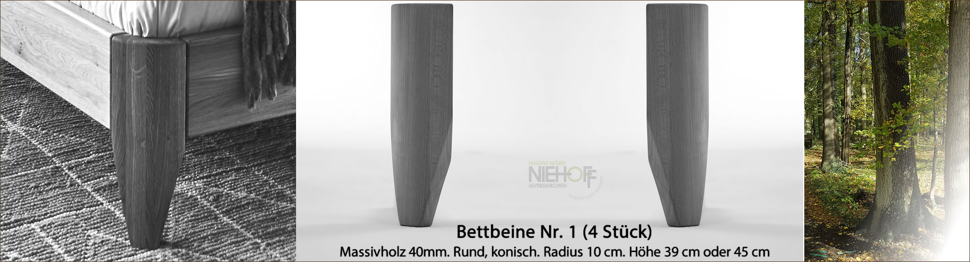 Bettbeine Nr. 1, Massivholz 40 mm rund, Radius 10 cm, konisch, Höhe 39 cm oder 45 cm